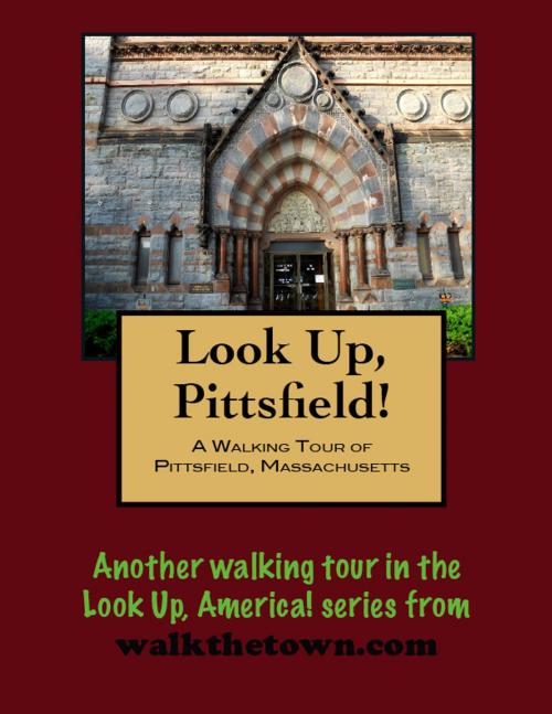 Cover of the book A Walking Tour of Pittsfield, Massachusetts by Doug Gelbert, Doug Gelbert