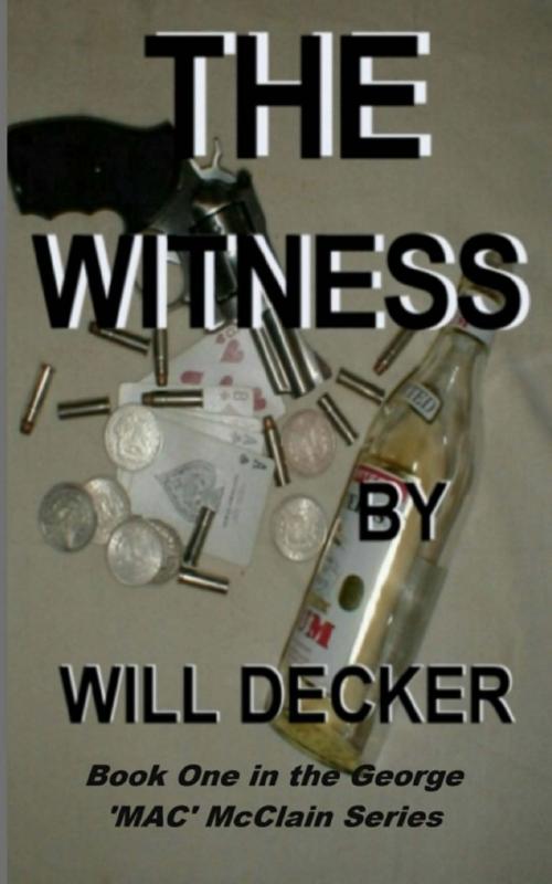 Cover of the book The Witness by Will Decker, Will Decker