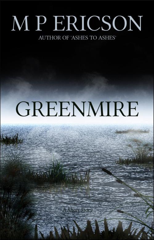 Cover of the book Greenmire by M P Ericson, Byrnie Publishing