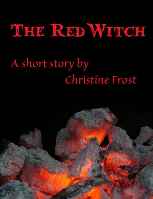 Cover of the book The Red Witch by Christine Frost, Christine Frost
