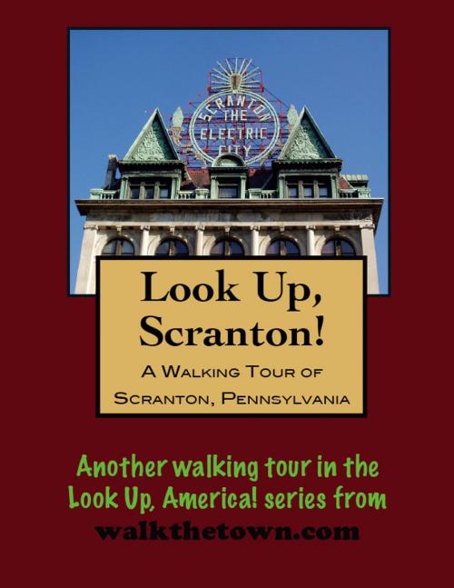 Cover of the book A Walking Tour of Scranton, Pennsylvania by Doug Gelbert, Doug Gelbert