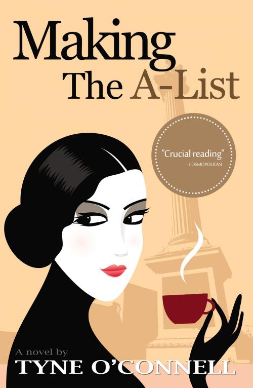 Cover of the book Making The A-List by Tyne O'Connell, Tyne O'Connell