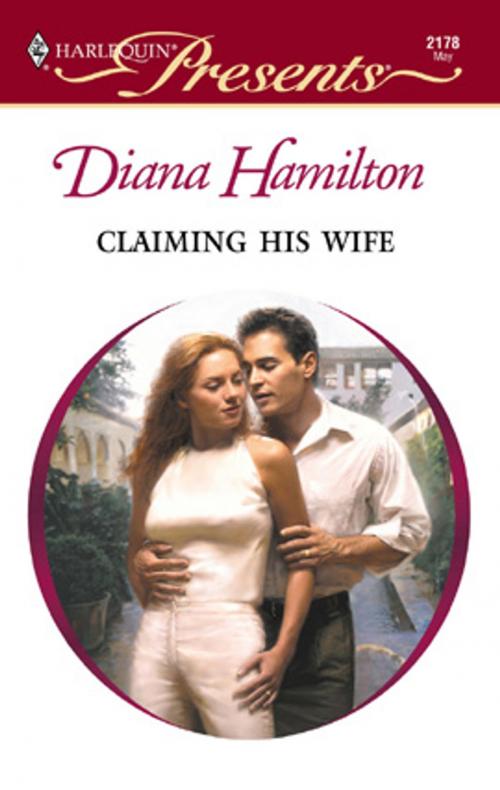 Cover of the book Claiming His Wife by Diana Hamilton, Harlequin