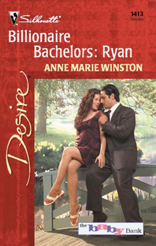 Cover of the book Billionaire Bachelors: Ryan by Anne Marie Winston, Silhouette