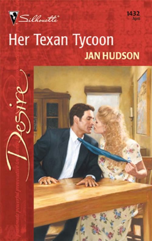 Cover of the book Her Texan Tycoon by Jan Hudson, Silhouette