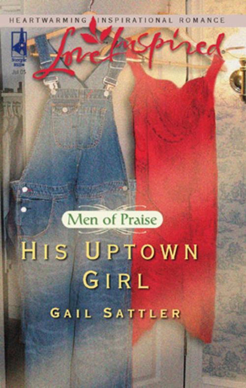 Cover of the book His Uptown Girl by Gail Sattler, Steeple Hill