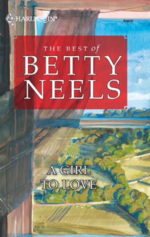 Cover of the book A Girl to Love by Betty Neels, Harlequin