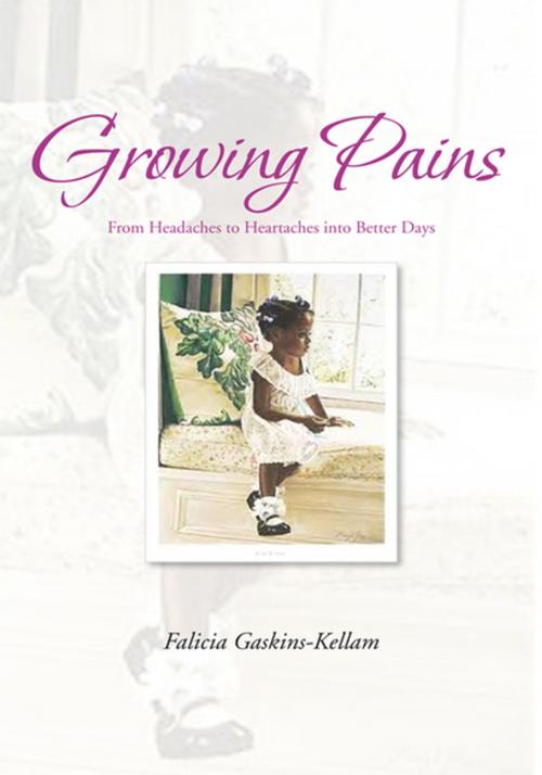 Cover of the book Growing Pains by Falicia Gaskins-Kellam, Xlibris US