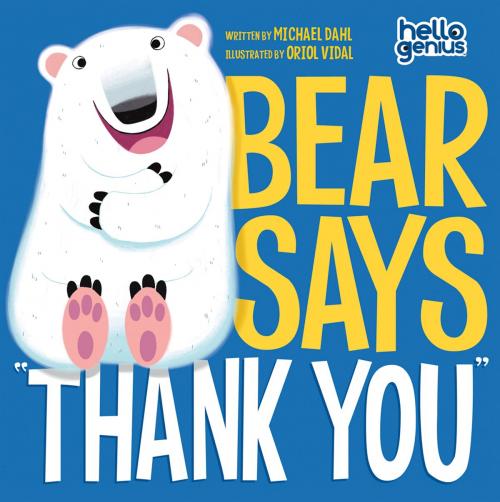 Cover of the book Hello Genius: Bear Says "Thank You" by Michael Dahl, Capstone