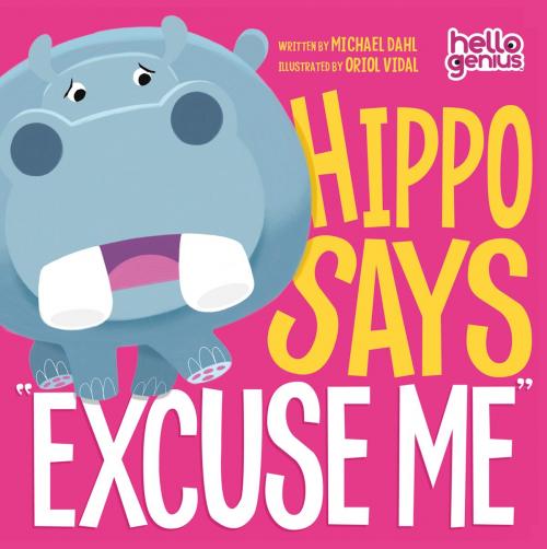 Cover of the book Hello Genius: Hippo Says "Excuse Me" by Michael Dahl, Capstone