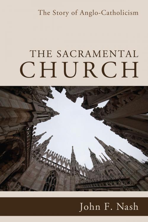 Cover of the book The Sacramental Church by John F. Nash, Wipf and Stock Publishers