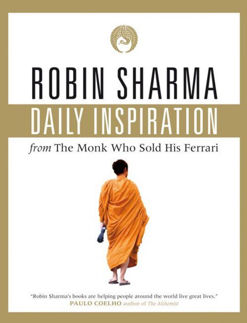 Cover of the book Daily Inspiration From The Monk Who Sold His Ferrari by Robin Sharma, HarperCollins Publishers