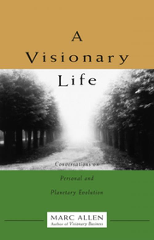 Cover of the book A Visionary Life by Marc Allen, New World Library