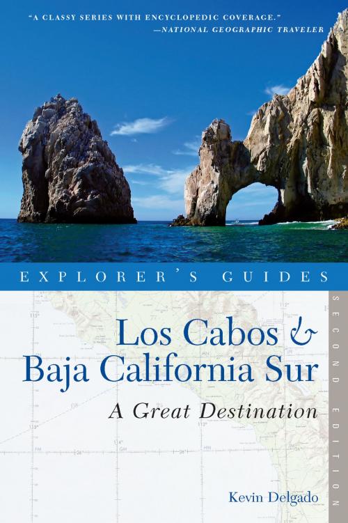 Cover of the book Explorer's Guide Los Cabos & Baja California Sur: A Great Destination (Second Edition) (Explorer's Great Destinations) by Kevin Delgado, Countryman Press