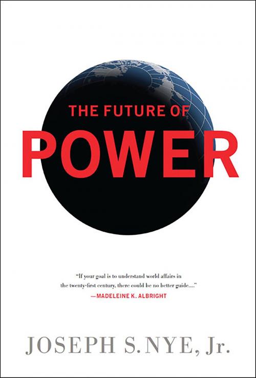 Cover of the book The Future of Power by Joseph S. Nye, Jr., PublicAffairs