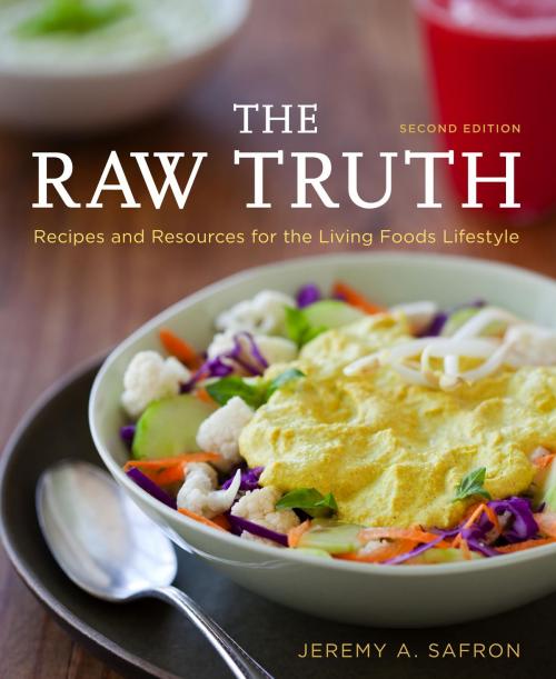 Cover of the book The Raw Truth, 2nd Edition by Jeremy A. Safron, Potter/Ten Speed/Harmony/Rodale
