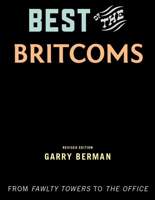 Cover of the book Best of the Britcoms by Garry Berman, Taylor Trade Publishing
