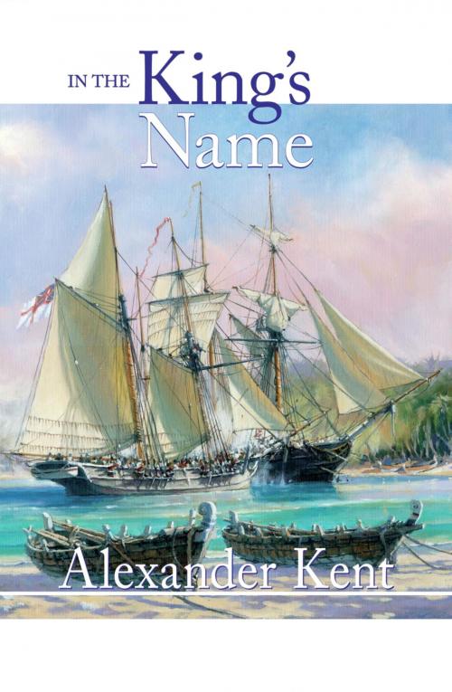 Cover of the book In the King's Name by Alexander Kent, McBooks Press