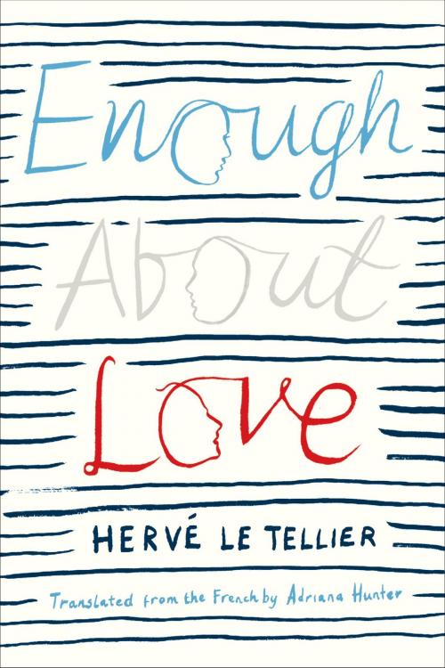 Cover of the book Enough About Love by Hervé Le Tellier, Other Press