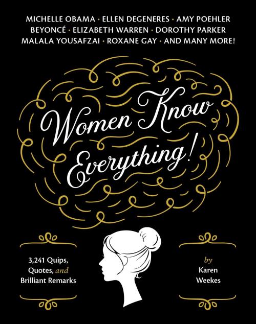 Cover of the book Women Know Everything! by Karen Weekes, Quirk Books