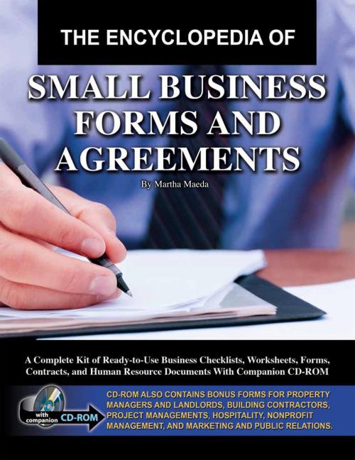 Cover of the book The Encyclopedia of Small Business Forms and Agreements: A Complete Kit of Ready-to-Use Business Checklists, Worksheets, Forms, Contracts, and Human Resource Documents by Martha Maeda, Atlantic Publishing Group