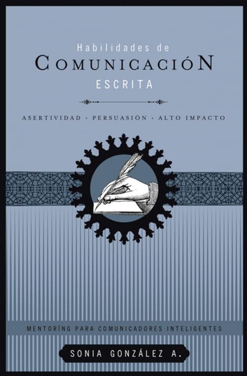 Cover of the book Habilidades de comunicación escrita by Sonia González Boysen, Grupo Nelson