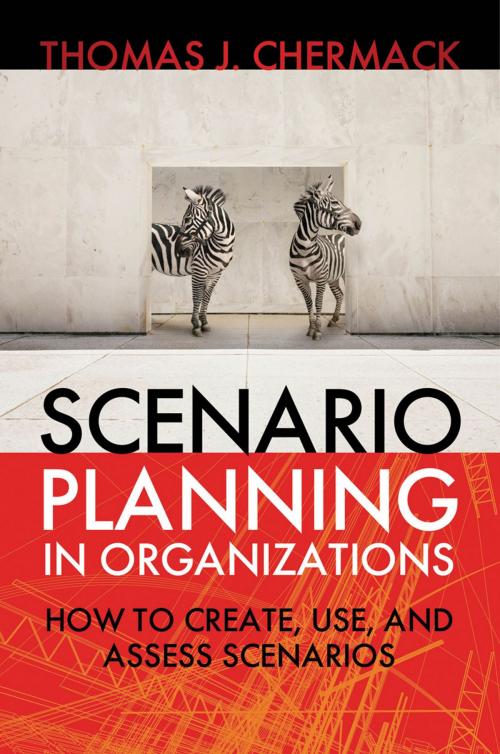 Cover of the book Scenario Planning in Organizations by Thomas J. Chermack, Berrett-Koehler Publishers
