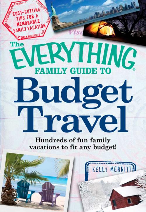 Cover of the book The Everything Family Guide to Budget Travel by Kelly Merritt, Adams Media