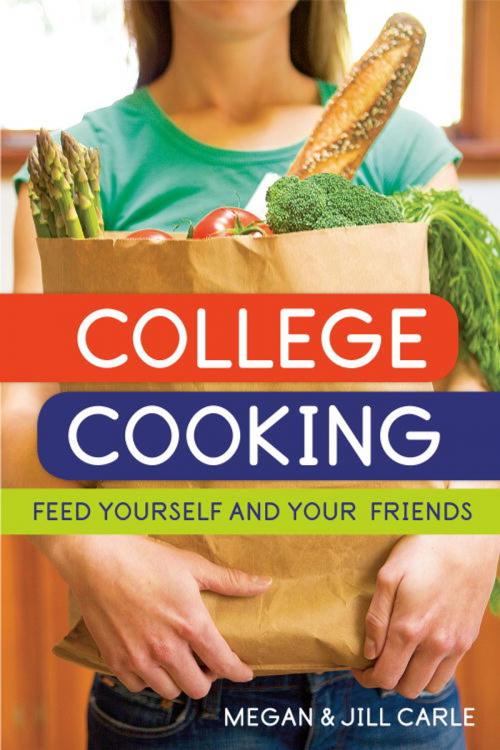 Cover of the book College Cooking by Megan Carle, Jill Carle, Potter/Ten Speed/Harmony/Rodale