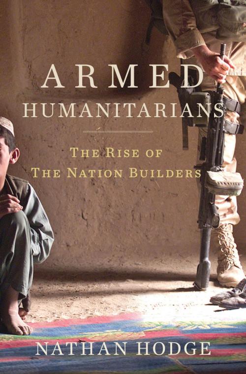 Cover of the book Armed Humanitarians by Nathan Hodge, Bloomsbury Publishing