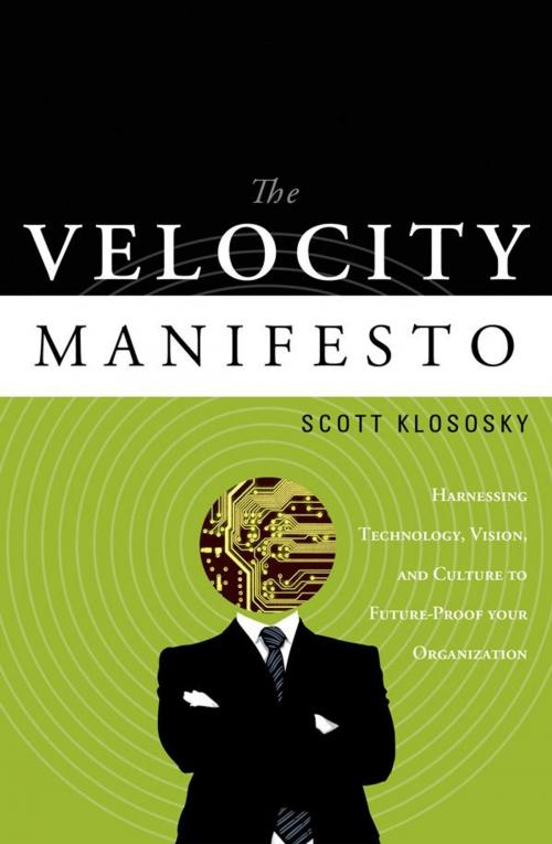 Cover of the book The Velocity Manifesto: Harnessing Technology Vision and Culture to Future-Proof your Organization by Klososky Scott, Green Leaf Book Group