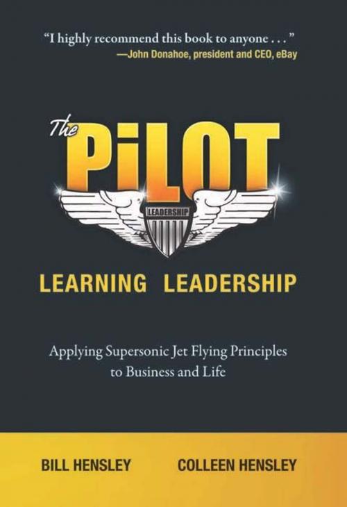 Cover of the book The Pilot--Learning Leadership: Applying Supersonic Jet Flying Principles to Business and Life by Bill Hensley; Colleen Hensley, Greenleaf Book Group