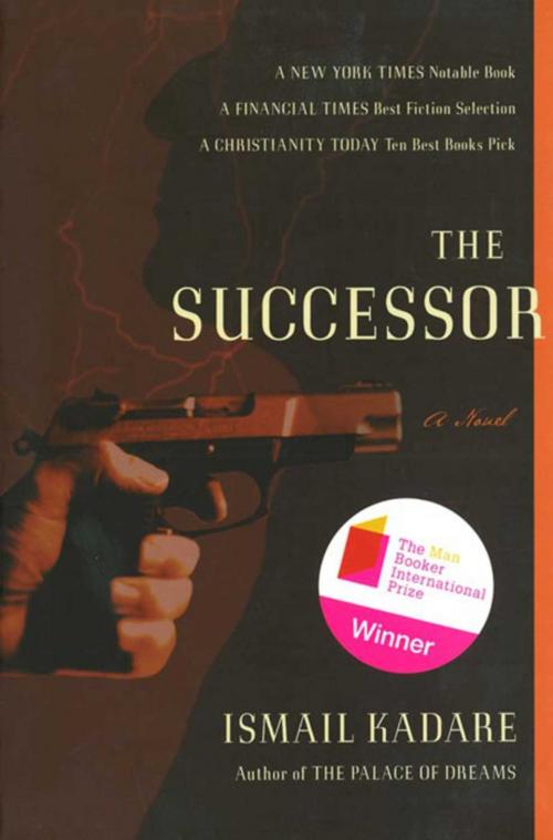 Cover of the book The Succesor by Ismail Kadare, Arcade