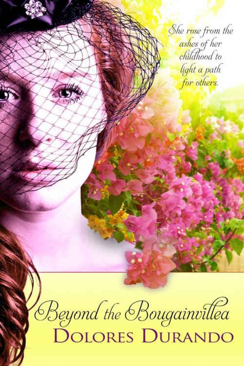 Cover of the book Beyond the Bougainvillea by Dolores Durando, BelleBooks Inc.