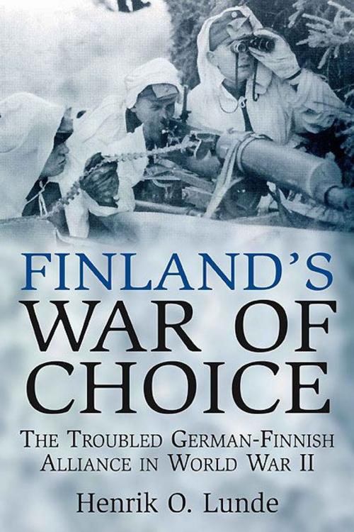 Cover of the book Finland's War of Choice: The Untidy Coalition of a Democracy and a Dictatorship in World War II by Henrik O. Lunde, Casemate