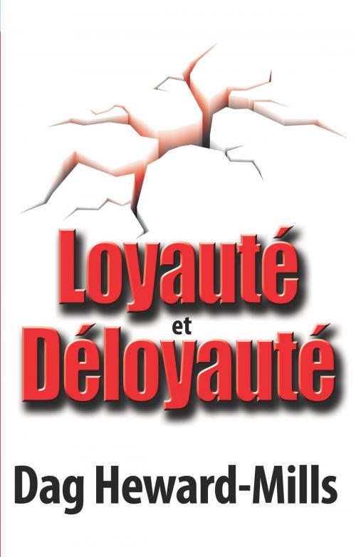 Cover of the book Loyauté et déloyauté by Dag Heward-Mills, Dag Heward-Mills