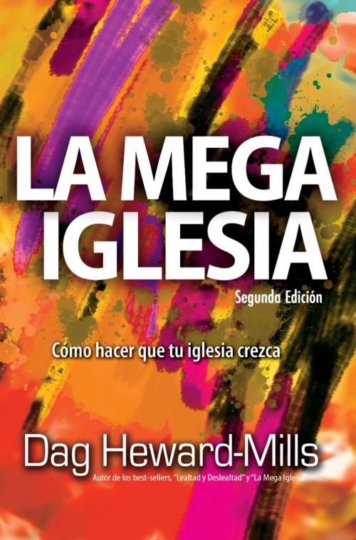 Cover of the book La Mega Iglesia by Dag Heward-Mills, Dag Heward-Mills