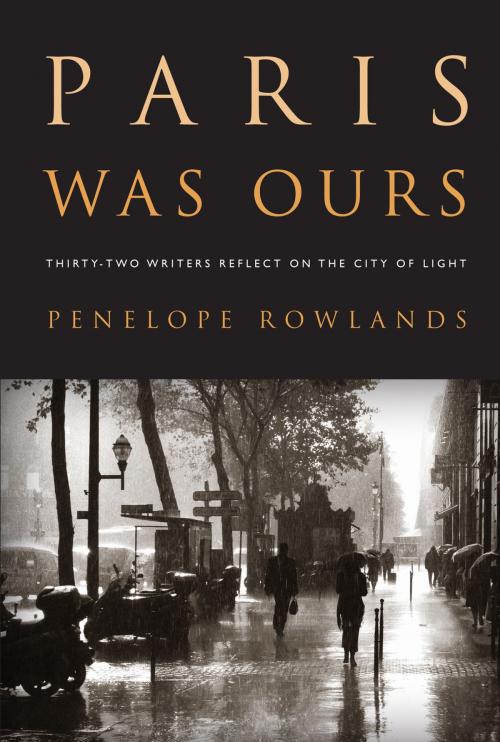 Cover of the book Paris Was Ours by Penelope Rowlands, Algonquin Books
