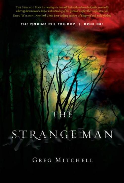 Cover of the book The Strange Man by Greg Mitchell, Charisma House