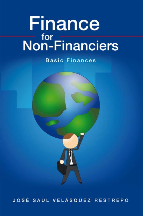 Cover of the book Finance for Non-Financiers 1 by José Saul Velásquez Restrepo, Palibrio