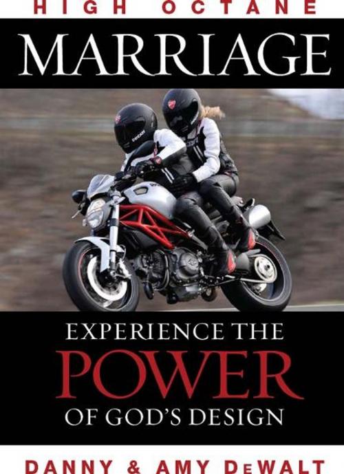 Cover of the book High Octane Marriage by Danny DeWalt, Amy DeWalt, BookBaby
