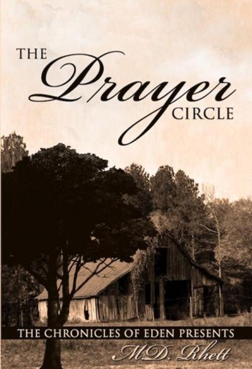 Cover of the book The Prayer Circle by M.D. Rhett, BookBaby