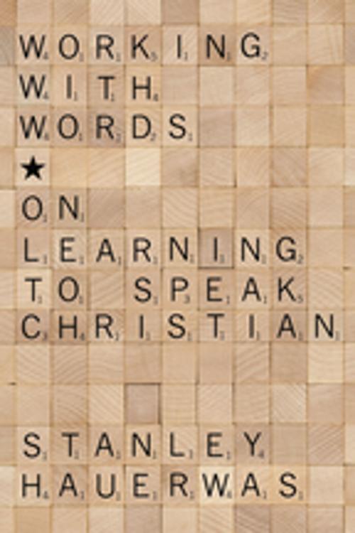 Cover of the book Working with Words by Stanley Hauerwas, Wipf and Stock Publishers