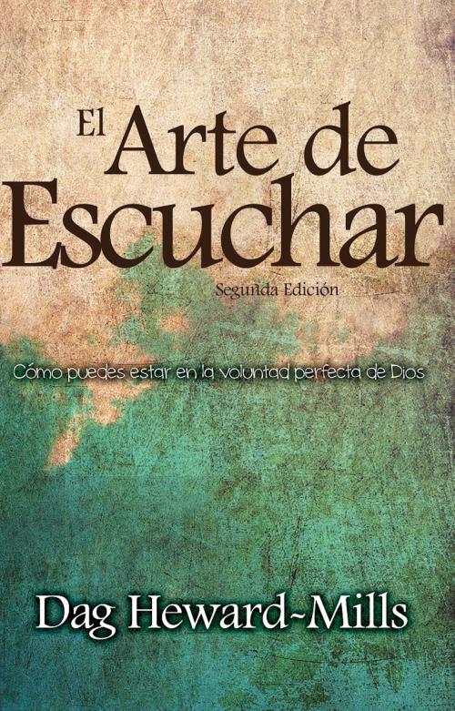 Cover of the book El Arte De Escuchar by Dag Heward-Mills, Dag Heward-Mills