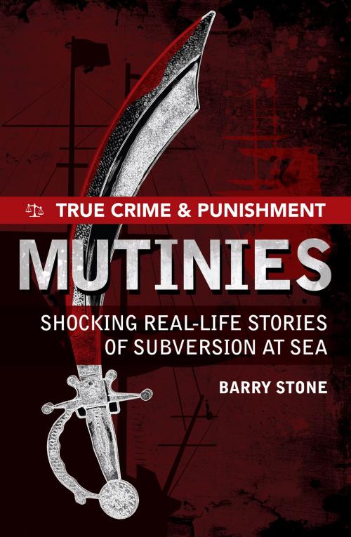 Cover of the book True Crime and Punishment: Mutinies by Barry Stone, Allen & Unwin