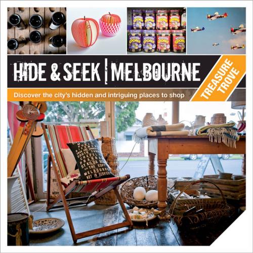 Cover of the book Hide & Seek Melbourne: Treasure Trove by Publishing, Explore Australia, Explore Australia Publishing