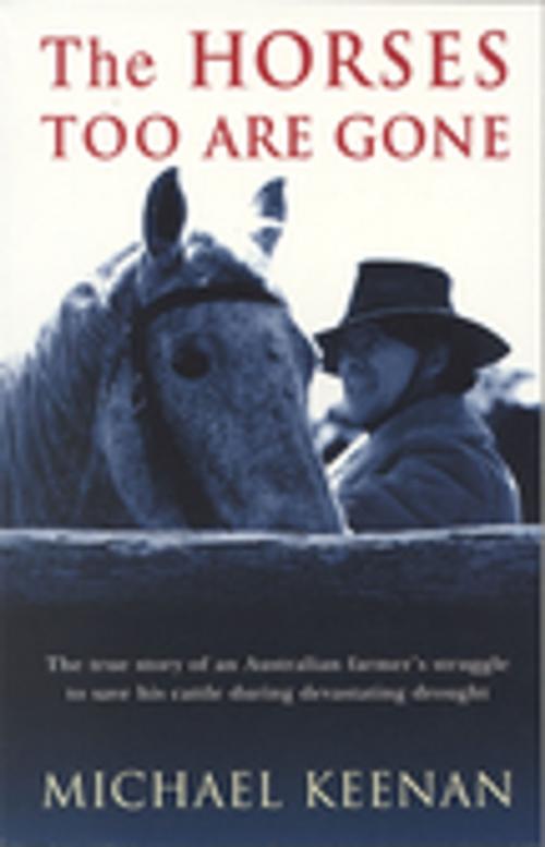 Cover of the book The Horses Too Are Gone by Michael Keenan, Penguin Random House Australia