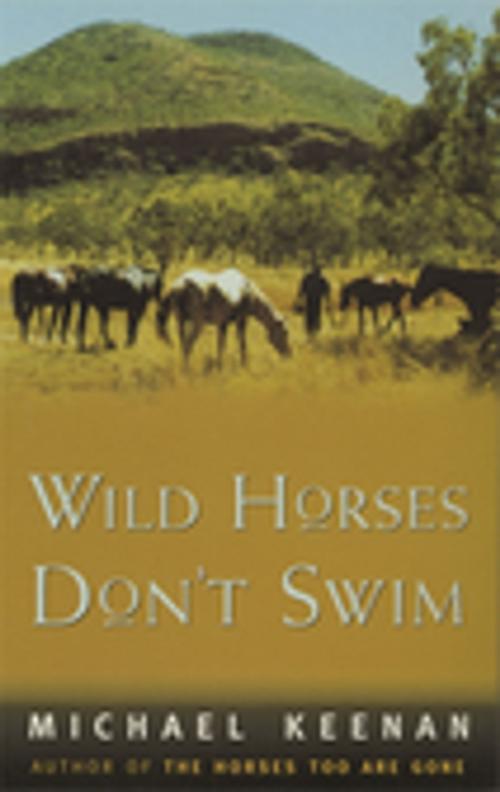 Cover of the book Wild Horses Don't Swim by Michael Keenan, Penguin Random House Australia