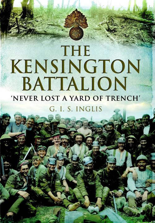 Cover of the book The Kensington Battalion by G I S Inglis, Pen and Sword