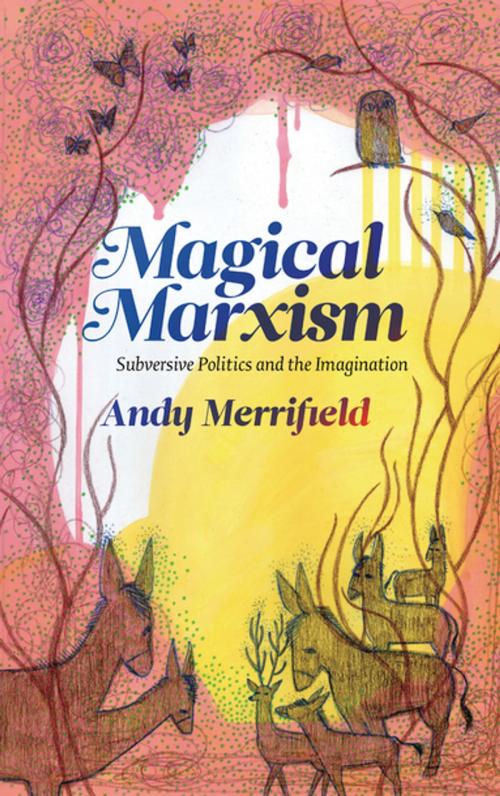 Cover of the book Magical Marxism by Andy Merrifield, Pluto Press